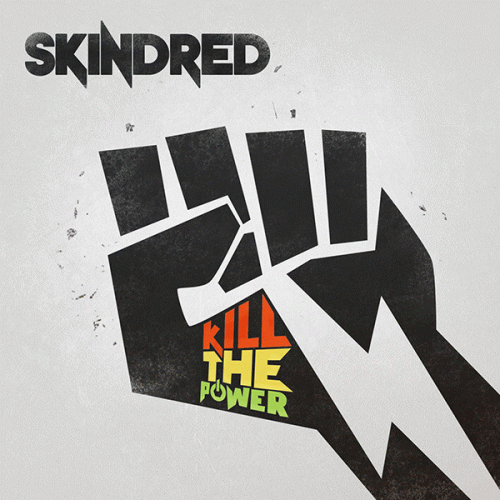 Skindred : Kill the Power Skindred : Kill the Power